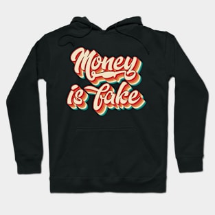 Money Is Fake Hoodie